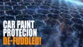 Car Paint Protection De-Fuddled