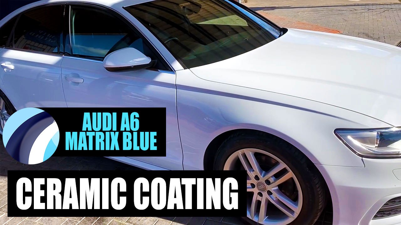 Audi A6 | Matrix Blue Ceramic Coating