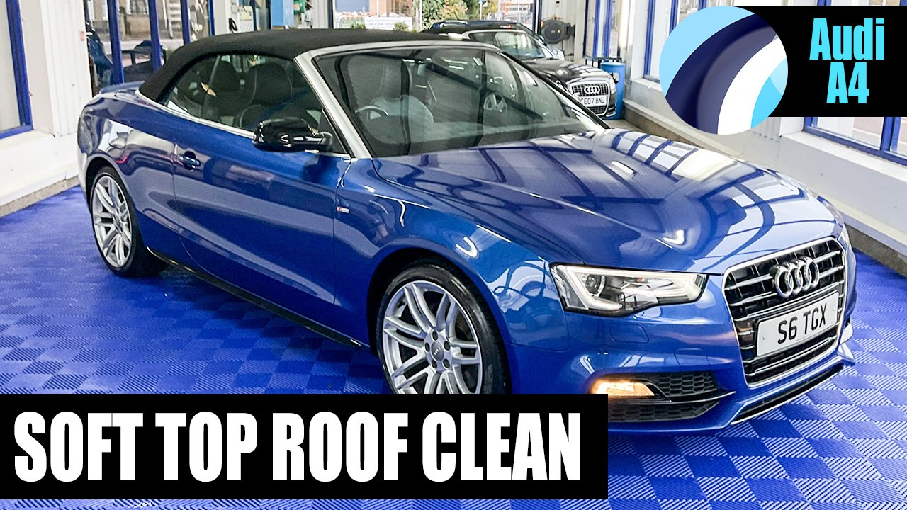 Soft Top Clean | Audi A4 Convertible