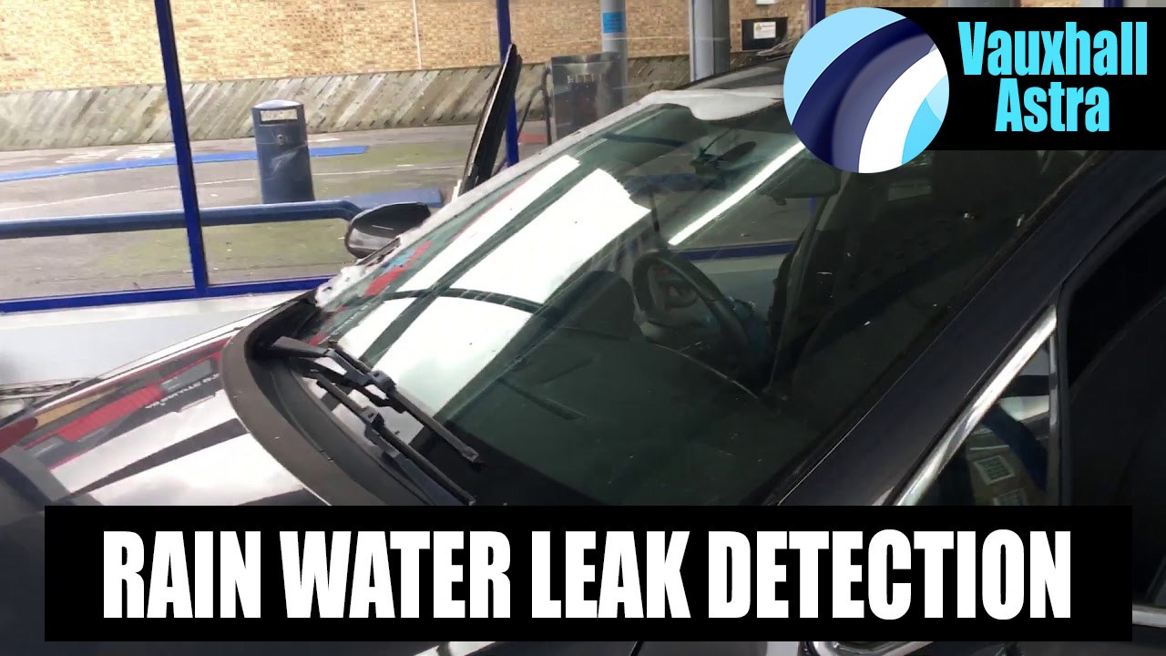 Vauxhall Astra 2014 | Water Leak in Windscreen and Doors Video