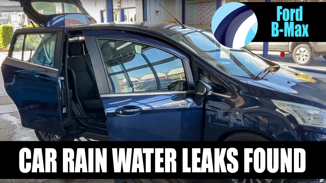 Ford B-Max 2013 | Water Leak Detection Video